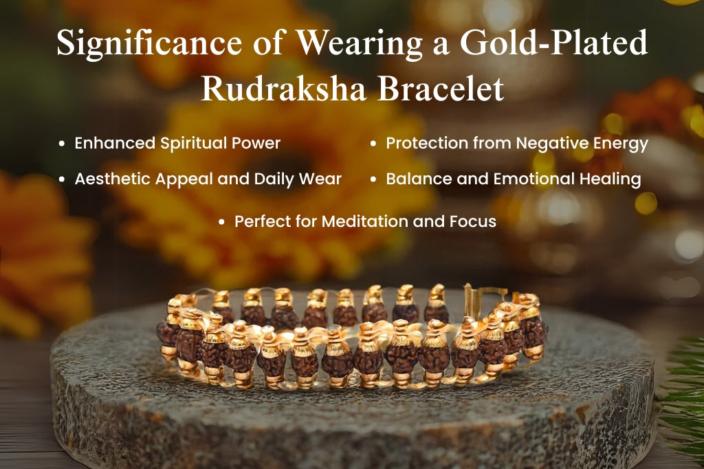 The Spiritual Significance of Wearing a Gold-Plated Rudraksha Bracelet