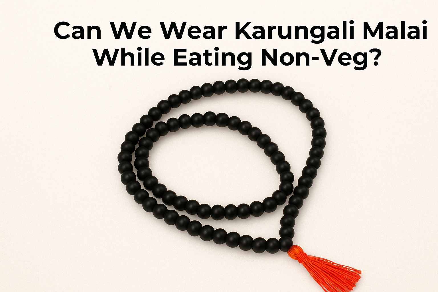 Can We Wear Karungali Malai While Eating Non-Veg?