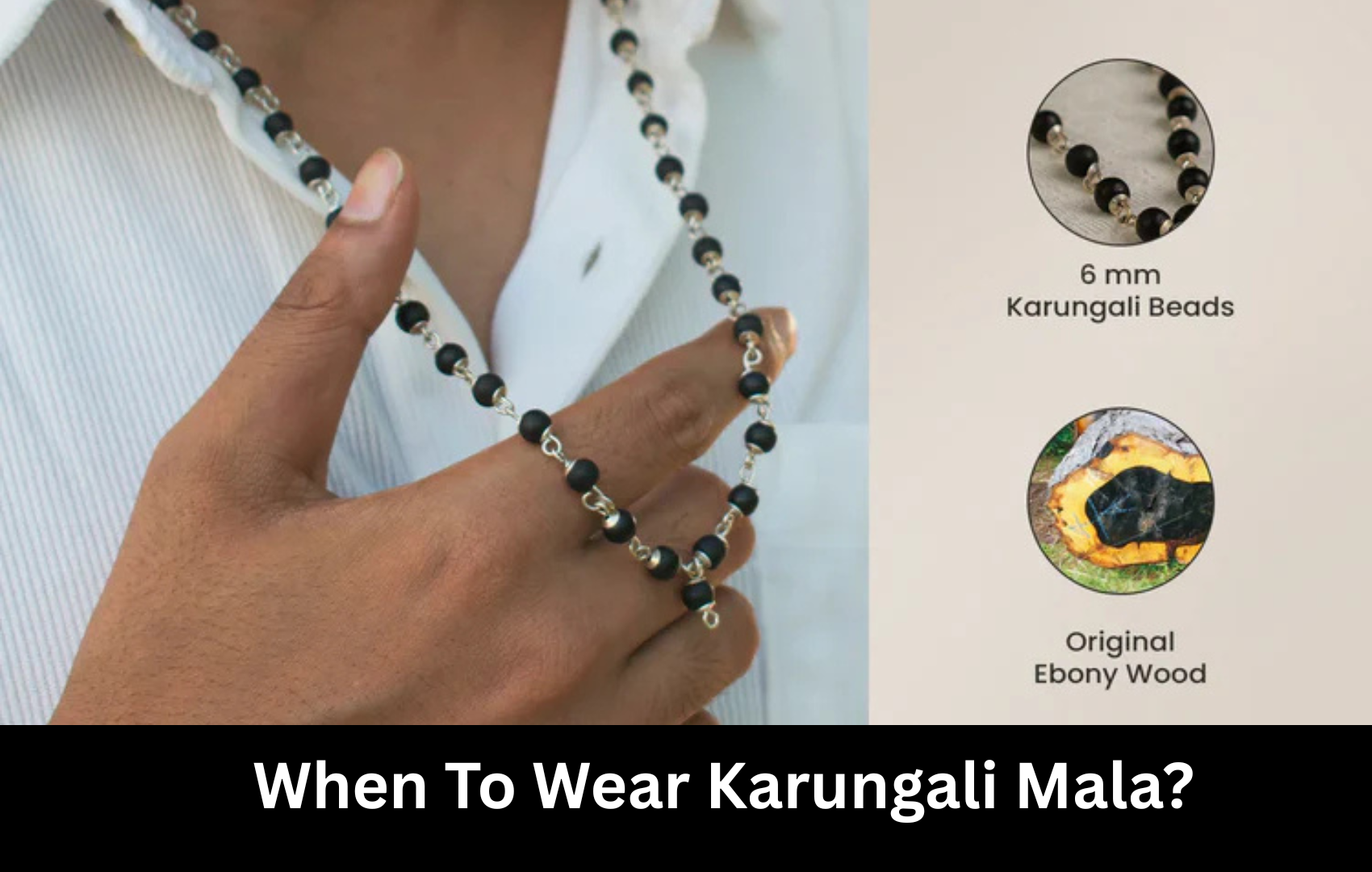 When to Wear Karungali Mala